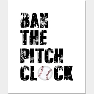 Ban The Pitch Clock Posters and Art